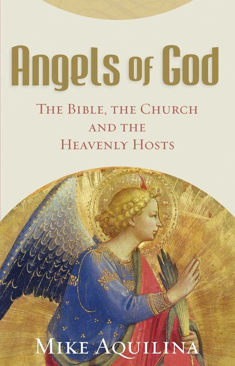 Anjos de Deus: A Bíblia, a Igreja e as Hostes Celestiais