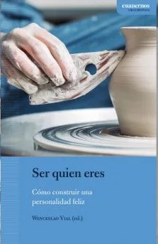 Ser quien eres: cómo construir una personalidad feliz