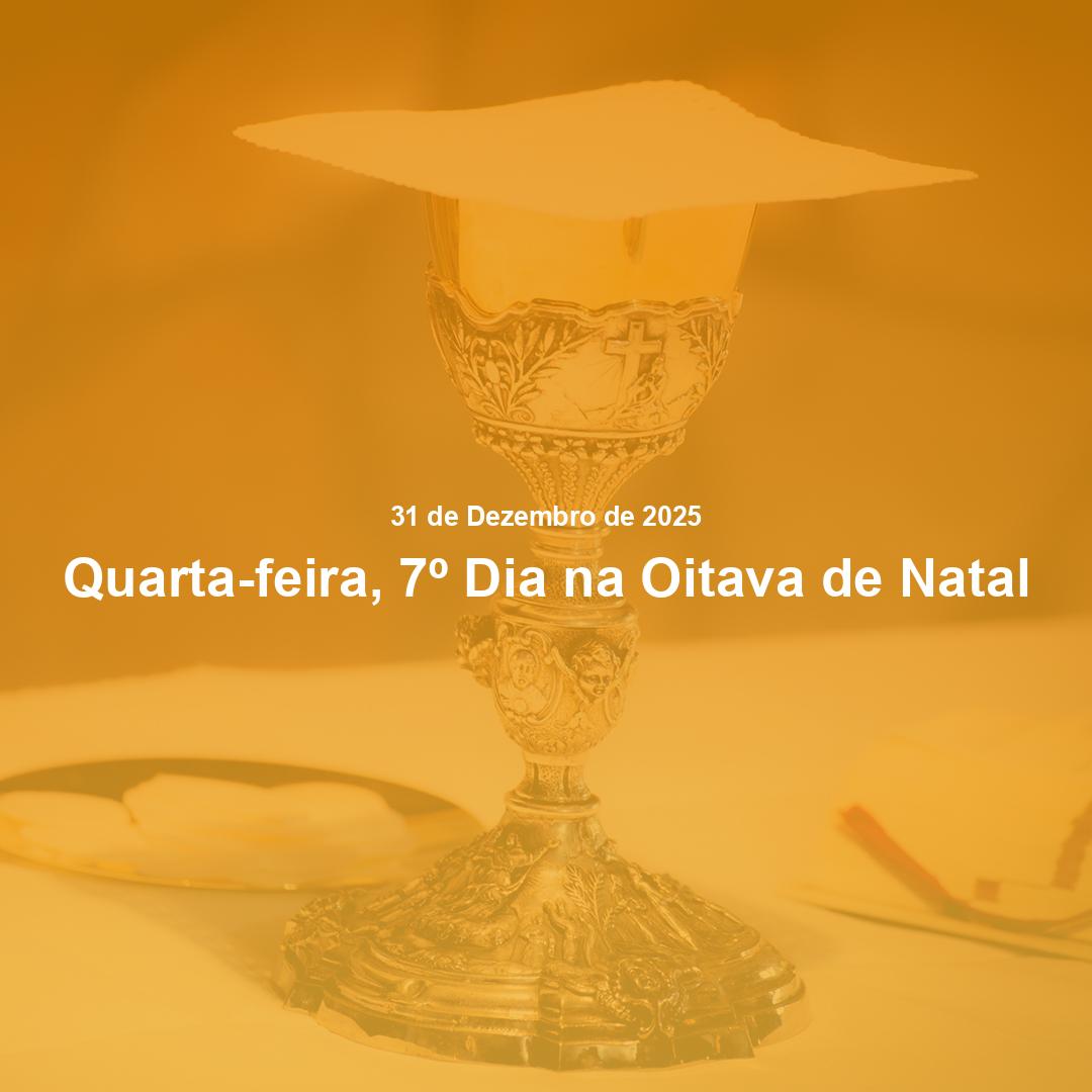 Liturgia do dia 31 de Dezembro de 2025